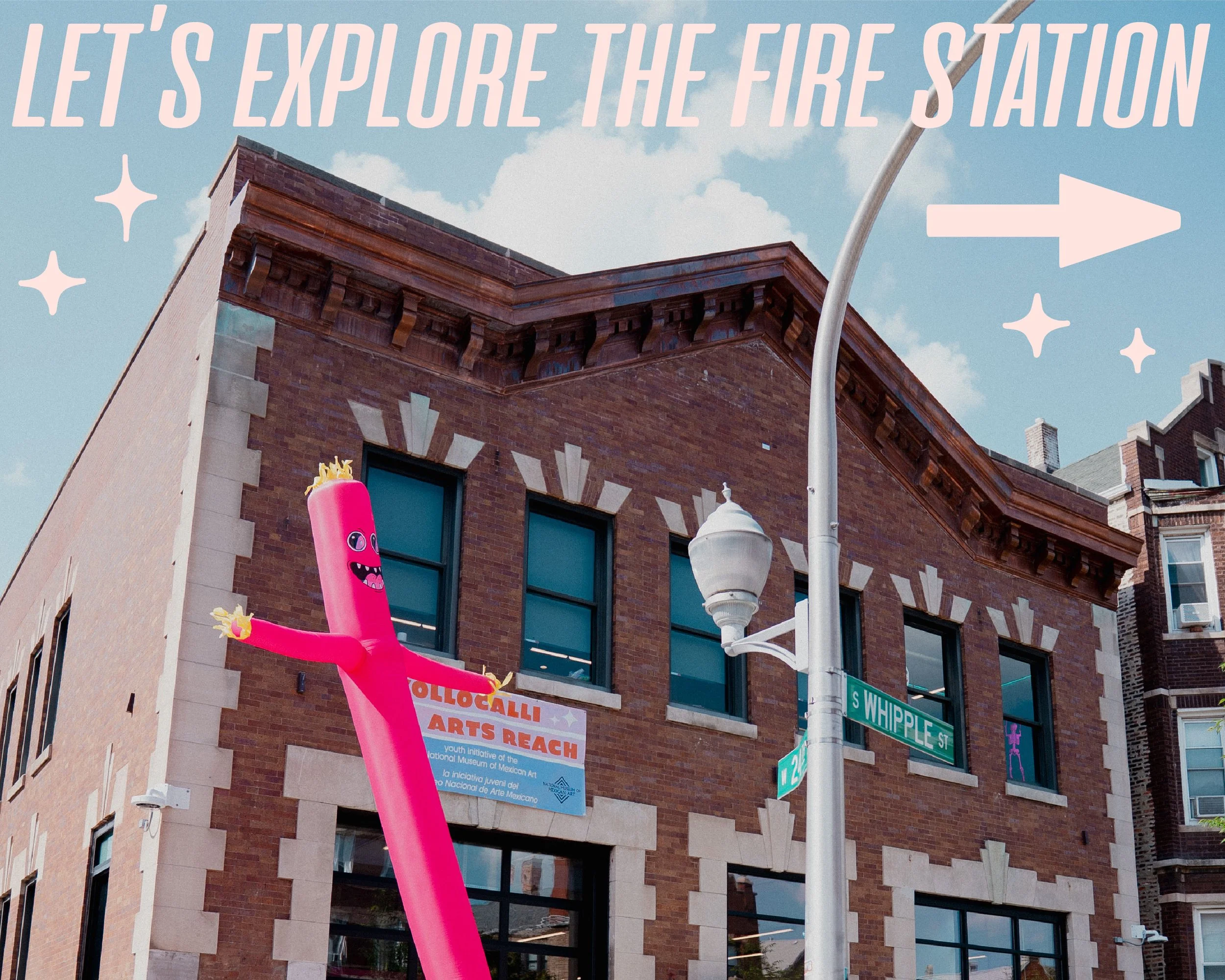 Graphic texts reads, "Let's explore the Fire Station" over an image of a brick building with copper accents. A street sign and an inflatable noodle man can be seen in the foreground. 