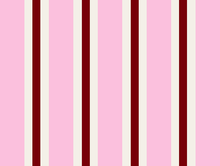 Pink background with vertical dark red and light pink stripes.