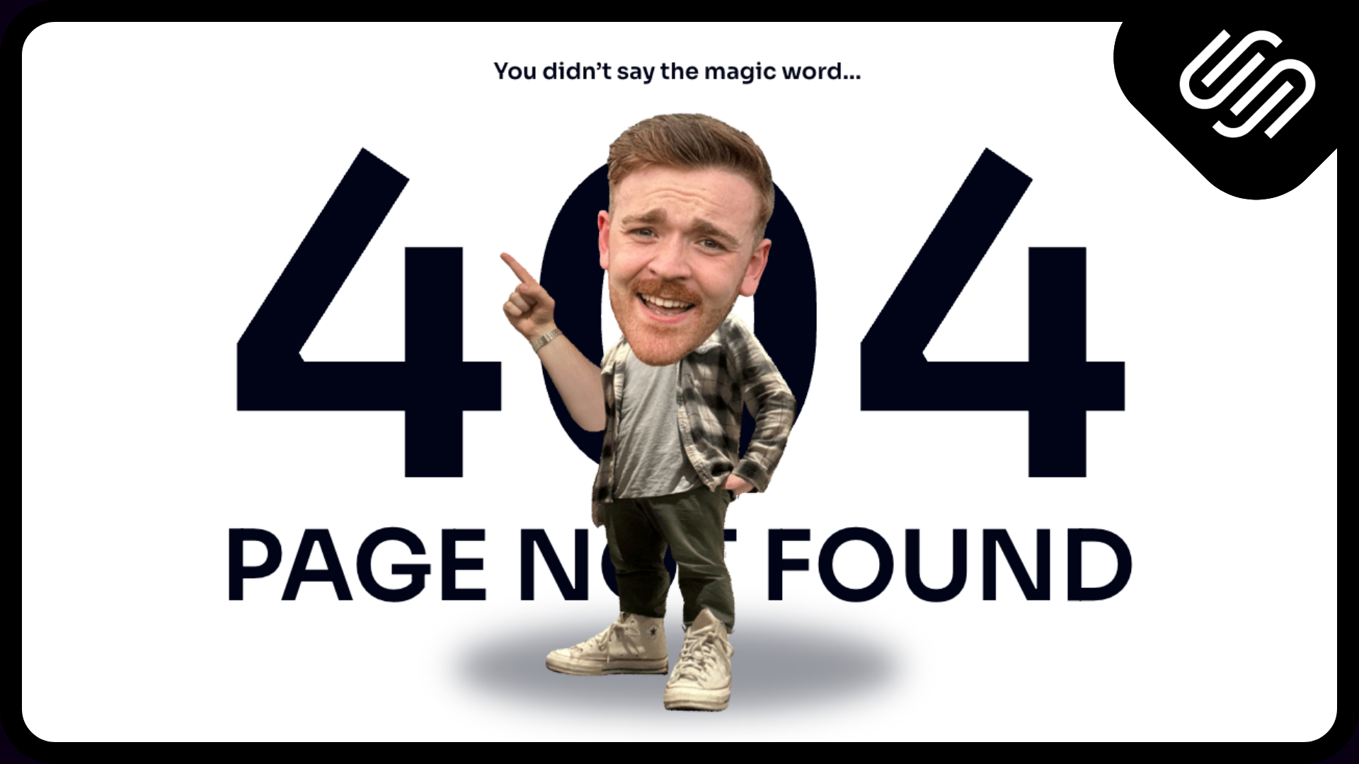 Error message stating 404 page not found with a photo of a young man with red hair, a beard, wearing a plaid shirt over a white tank top, standing with one hand on his hip, in front of the message.