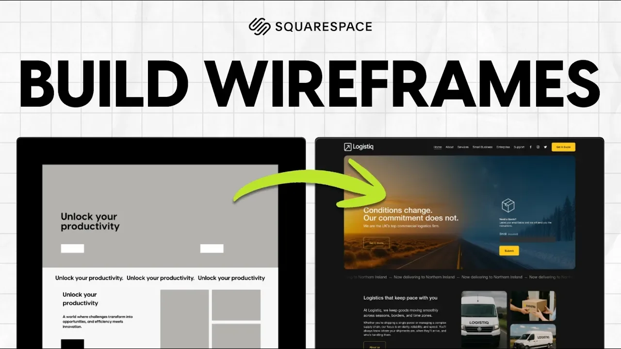 A digital graphic showing two computer screens, with the left screen displaying a wireframe template titled 'Unlock your productivity' and the right screen showing a website for a logistics company. The background is a grid pattern, and at the top, there is a logo with the text 'Squarespace' and a bold headline 'Build Wireframes'. A green arrow points from the left wireframe screen to the right website screen, indicating the process of building wireframes.