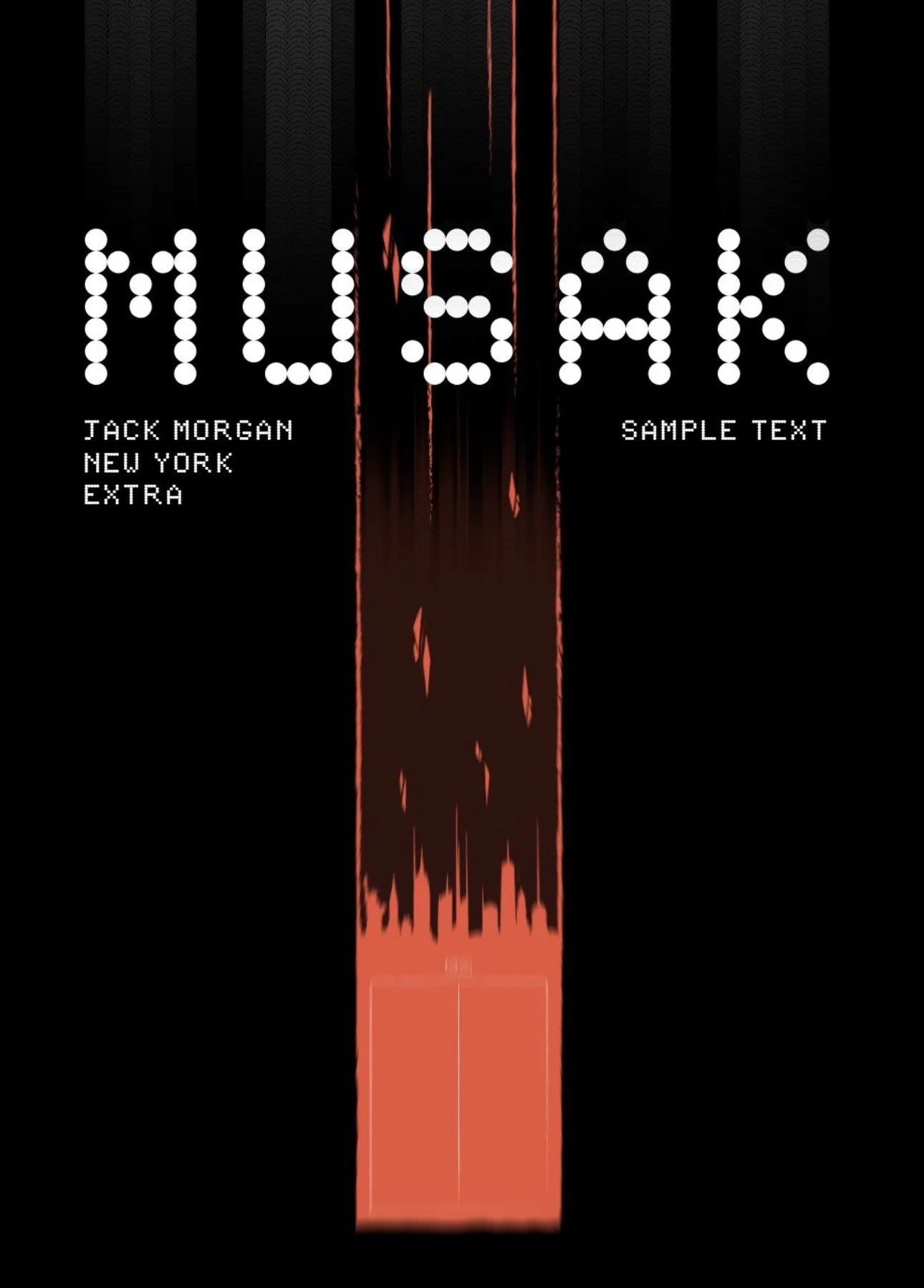 Graphic design with the word 'MUSEH' written in white dots, a black background, and a red vertical streak in the center. Below the word, left side, are the words 'JACK MORGAN NEW YORK EXTRA' in white text. On the right, the words 'SAMPLE TEXT' are written.