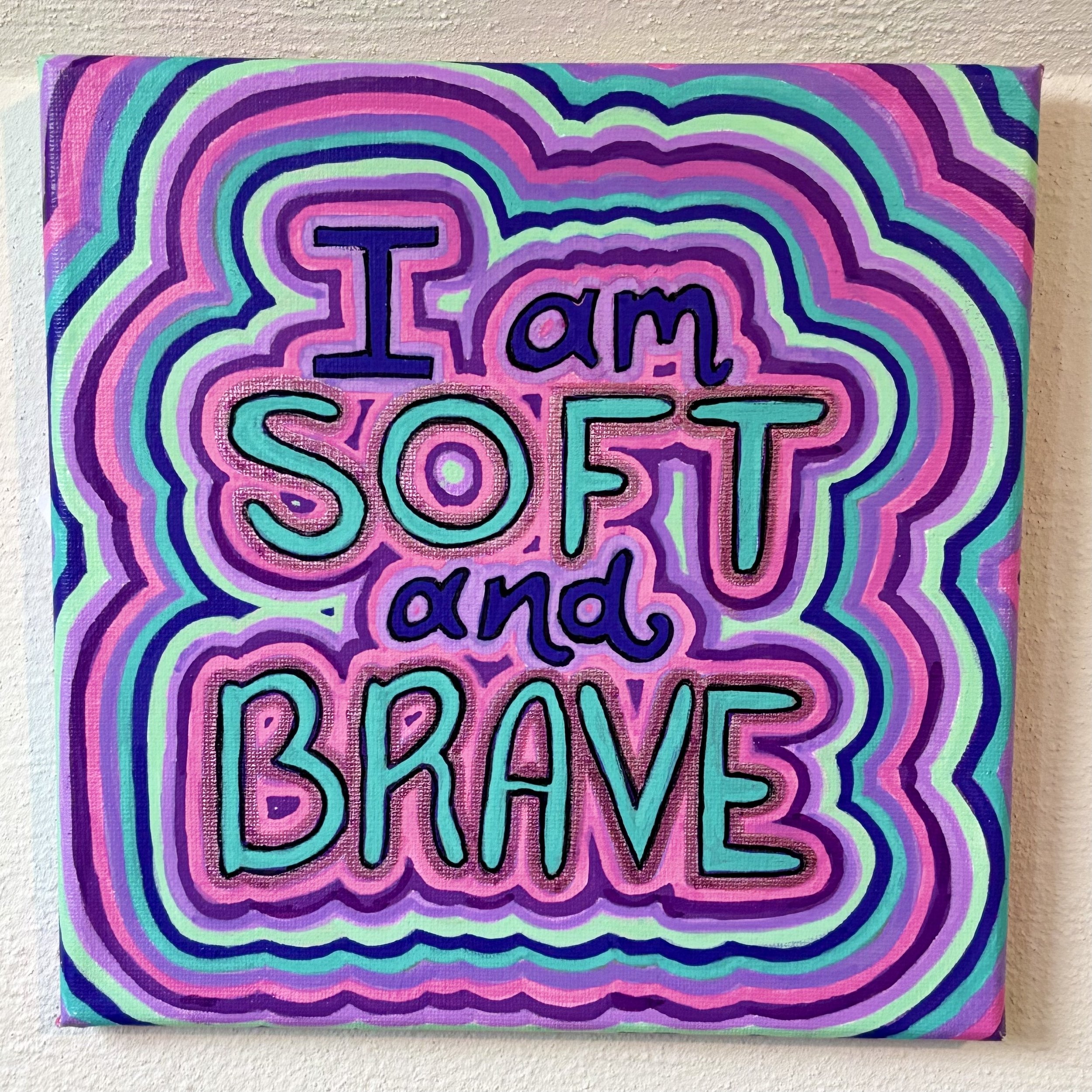 I am soft and brave.jpg