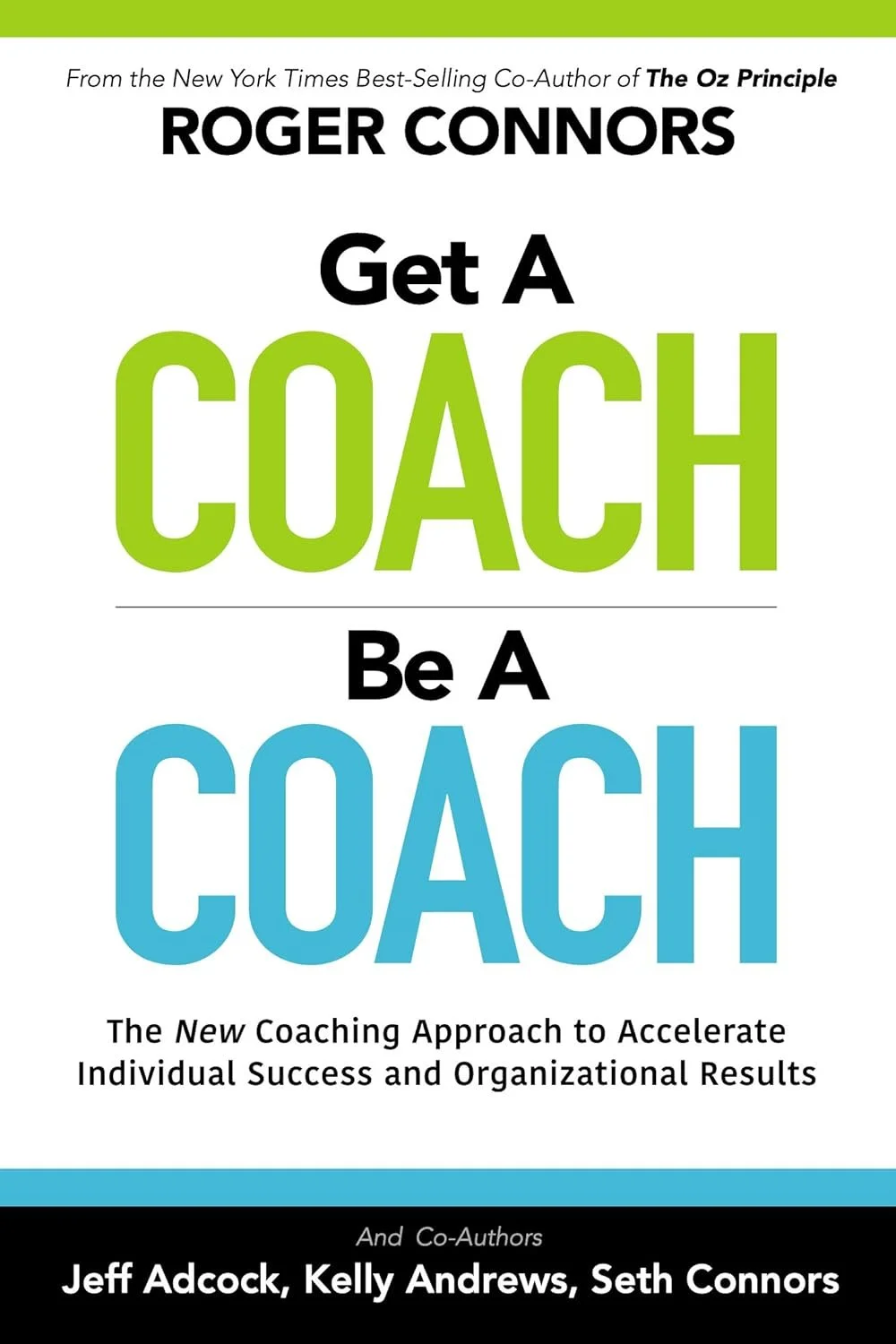 Get a Coach Be a Coach By Roger Connors