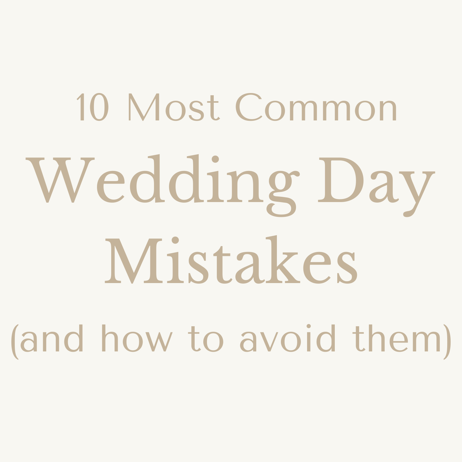 The 10 Most Common Wedding Day Mistakes &amp; How You Can Avoid Them