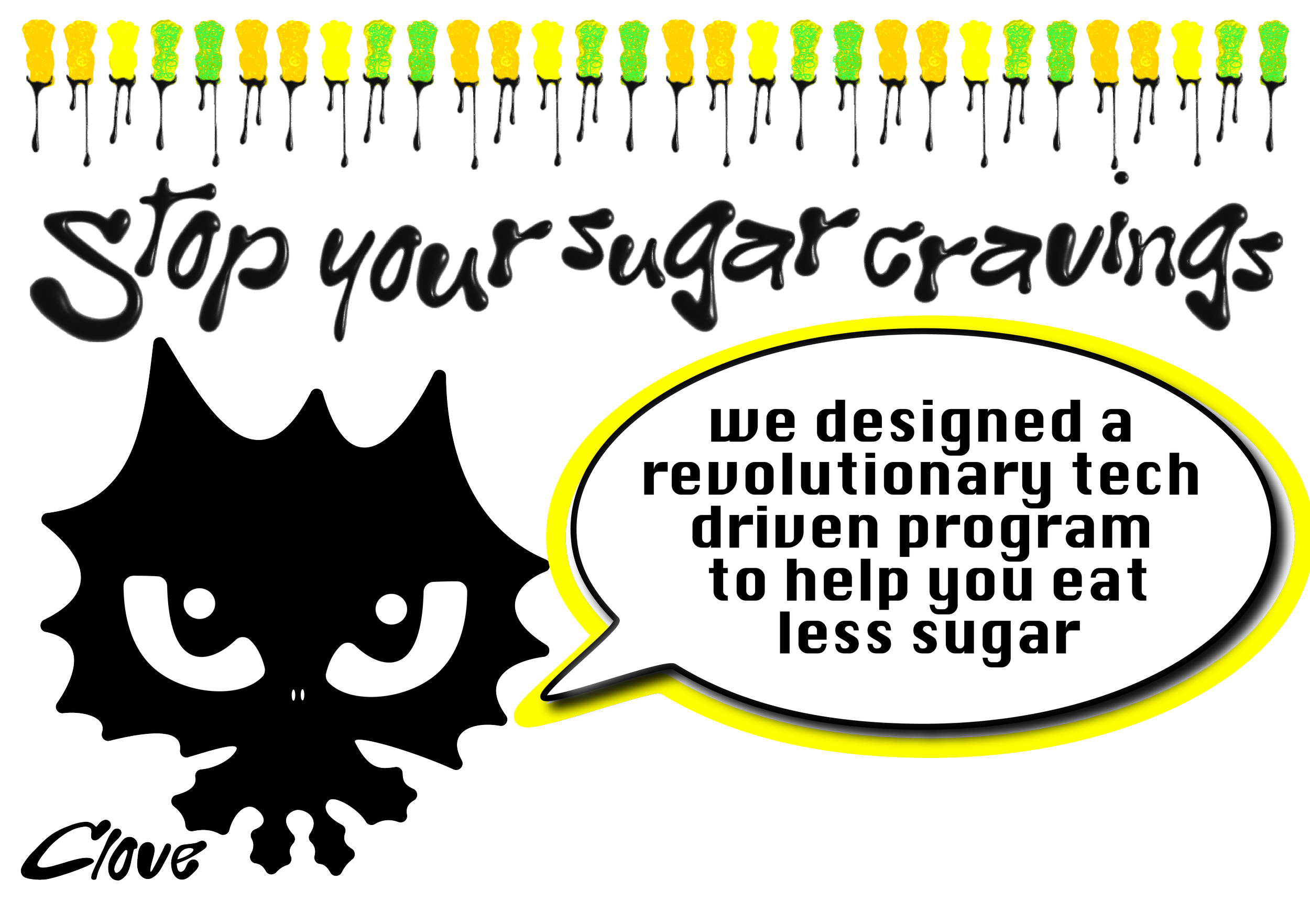 stop your sugar cravings! Our resident sugar gremlin, Clove, says "we designed a revolutionary tech driven program to help you eat less sugar".