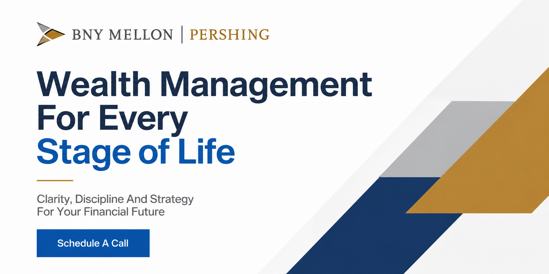 Graphic promoting wealth management services by BNY Mellon Pershing, featuring the text 'Wealth Management For Every Stage of Life' and a button that says 'Schedule A Call'.