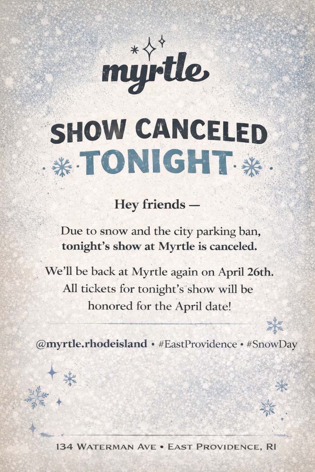 Hey Everyone,
We're really bummed to have to do this, but there is a parking ban in East Providence and we are unsure when it will be lifted. Between that and the driving conditions, we're going to have to cancel for tonight. 

All tickets purchased 