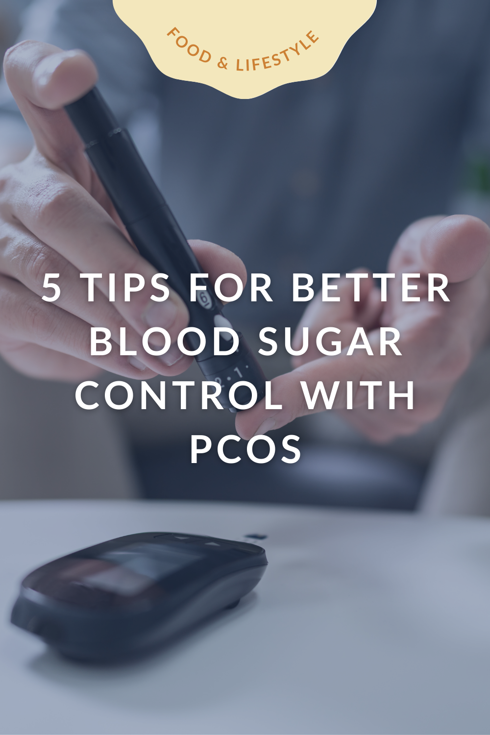 5 Tips for Better Blood Sugar Control With PCOS