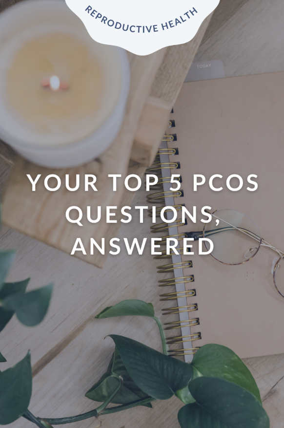 Your Top 5 PCOS Questions, Answered