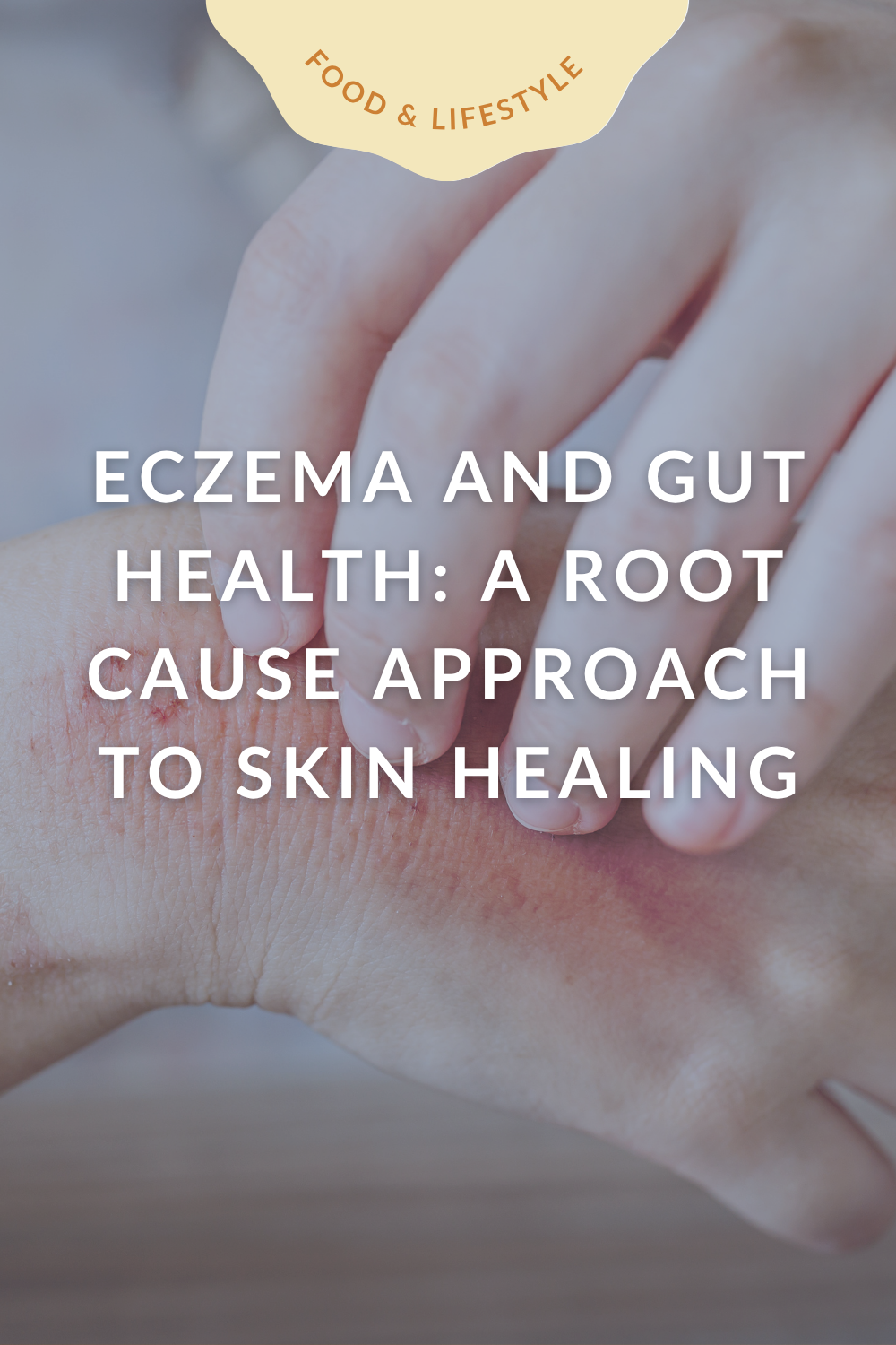 Eczema and Gut Health: A Root Cause Approach to Skin Healing