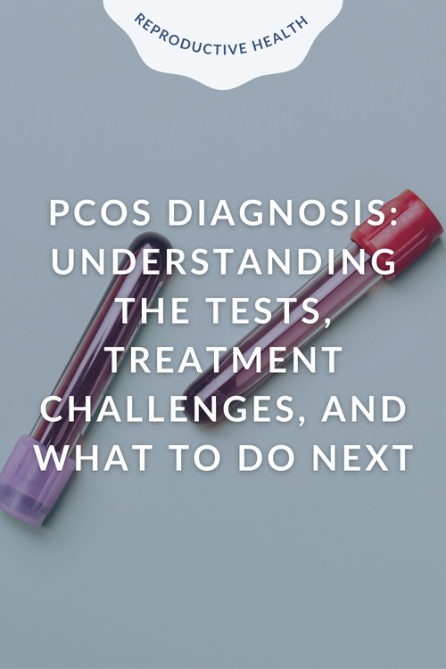 PMOS (PCOS) Diagnosis: Understanding the Tests, Treatment Challenges, and What to Do Next