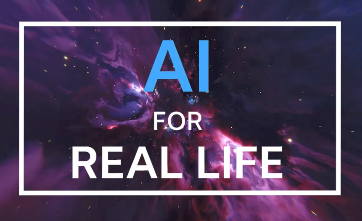 AI for Real Life