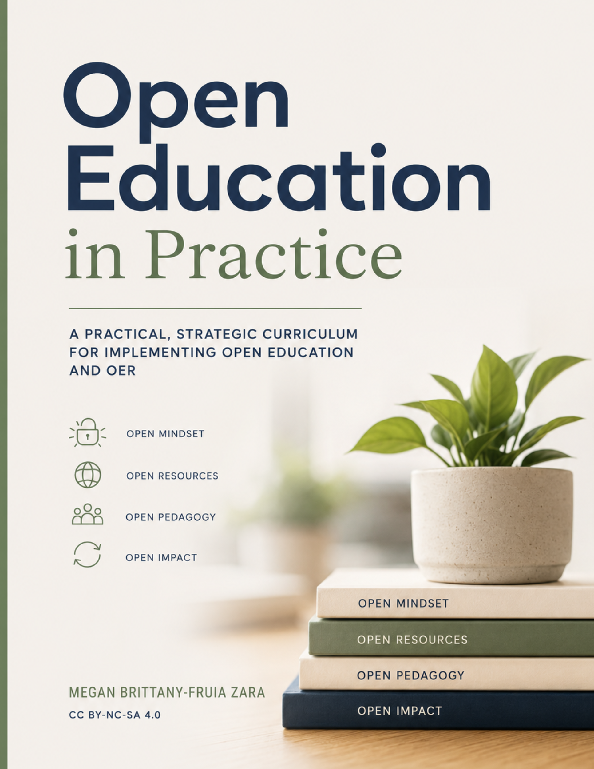 Book cover for Open Education in Practice, showing a potted plant on stacked books labeled Open Mindset, Open Resources, Open Pedagogy, and Open Impact, with the curriculum title and CC BY-NC-SA 4.0 license text.