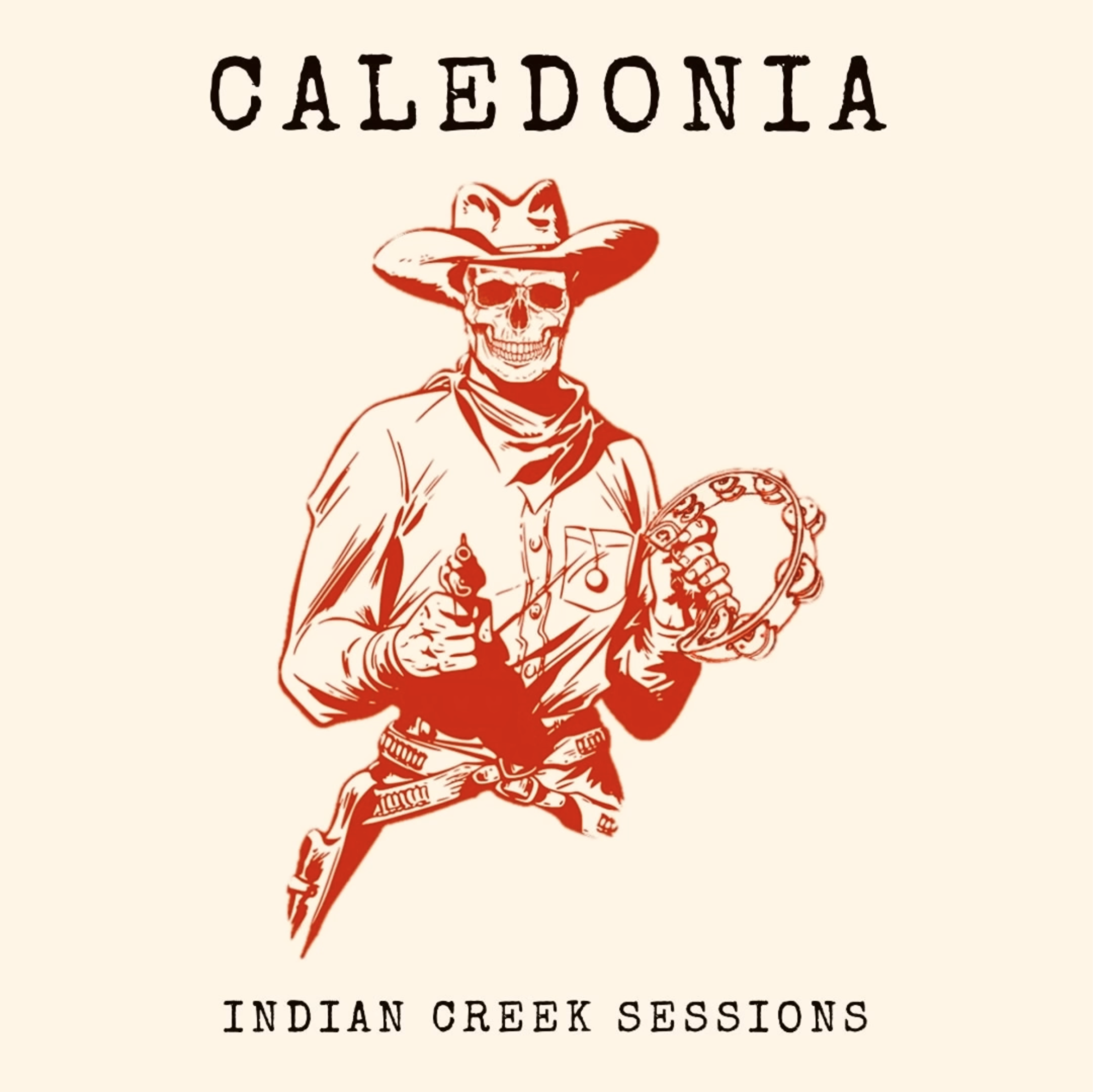 Graphic poster with a skeleton cowboy in a hat, bandana, and shirt, holding a gun in one hand and a tambourine in the other. The word 'Caledonia' appears at the top, and 'Indian Creek Sessions' is at the bottom.