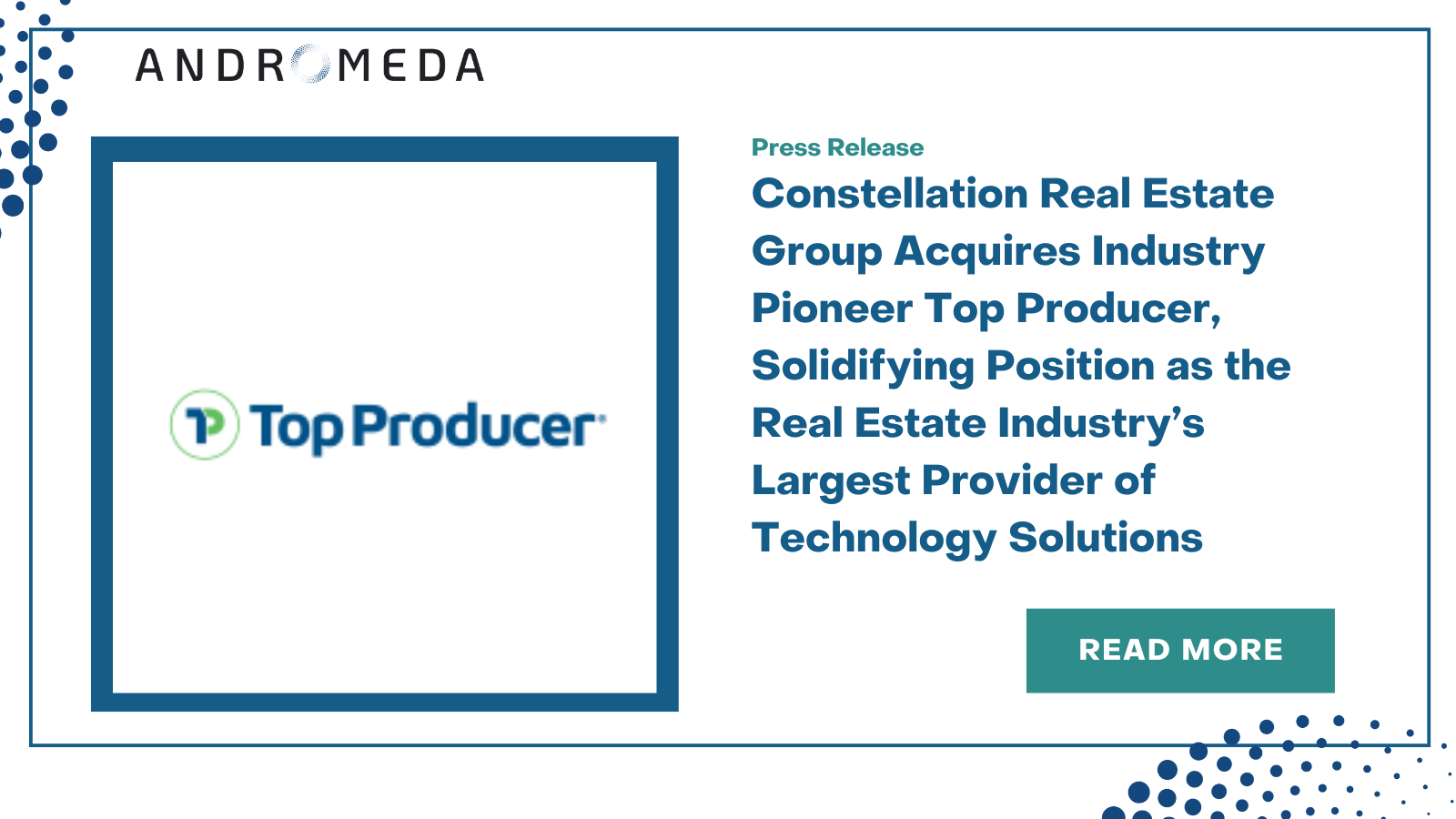 Constellation Real Estate Group Acquires Industry Pioneer Top Producer, Solidifying Position as the Real Estate Industry’s Largest Provider of Technology Solutions