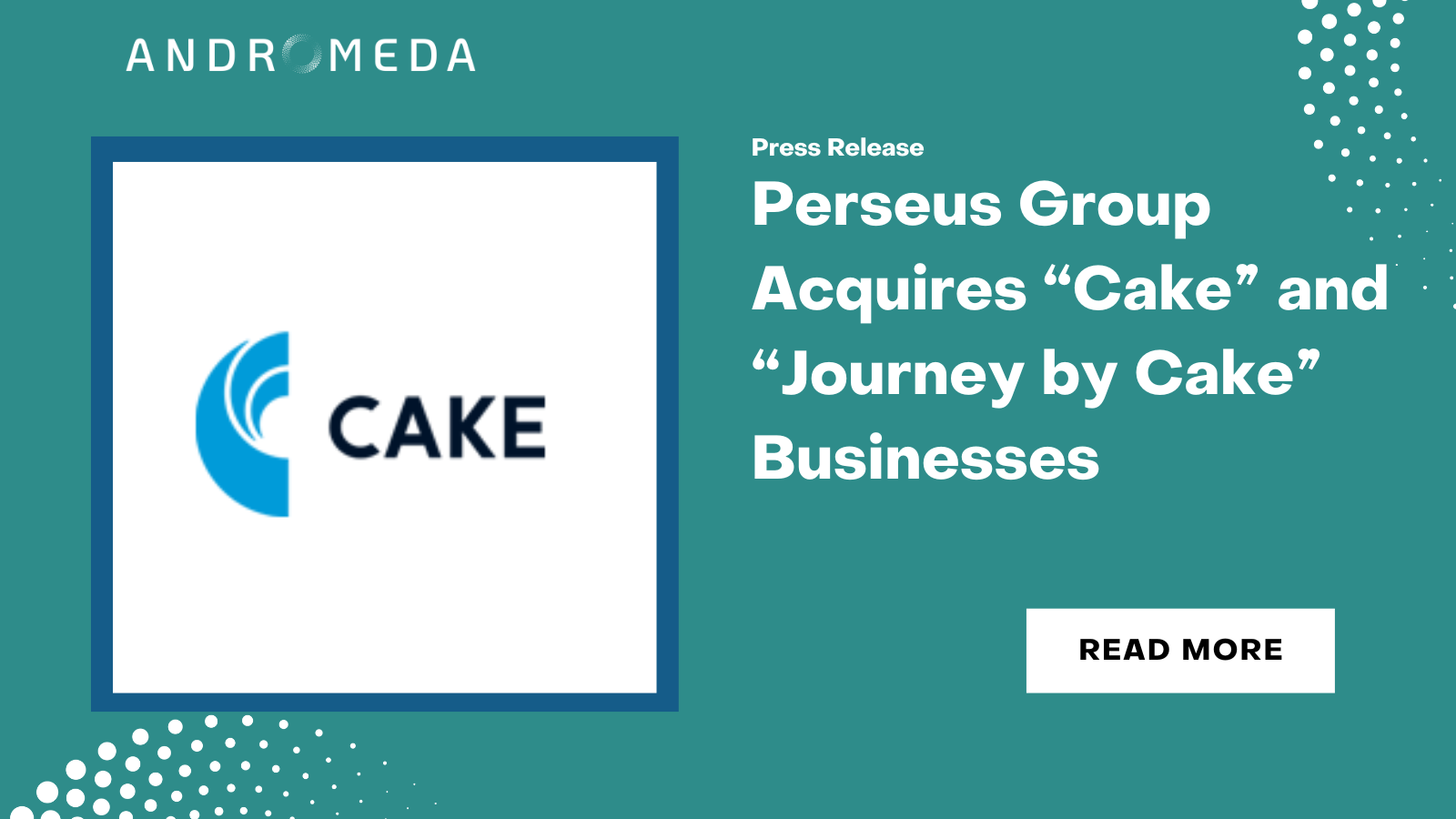 Perseus Group Acquires “Cake” and “Journey by Cake” Businesses