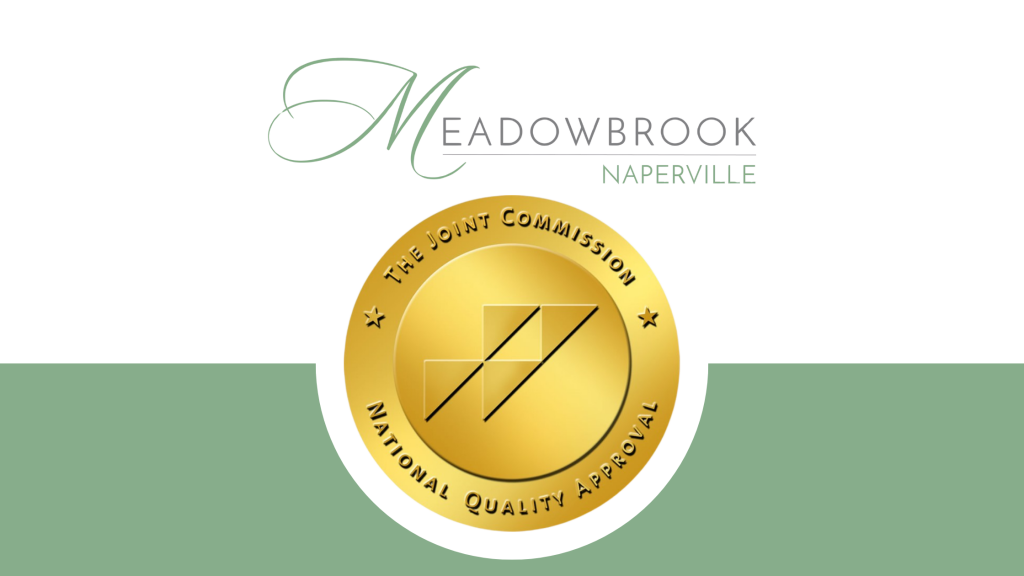 Meadowbrook Manor Naperville Recognized by The Joint Commission for Meeting the Highest Standards in Patient Safety and Care