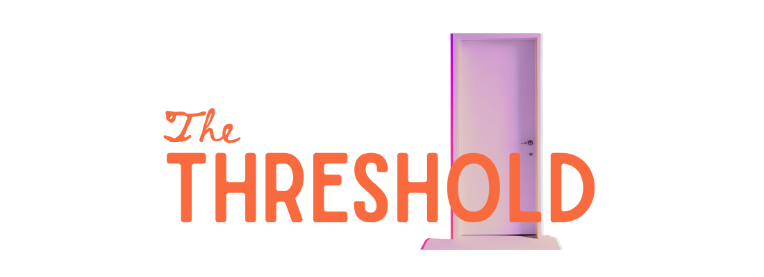 the threshold