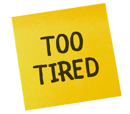 sticky note -  too tired