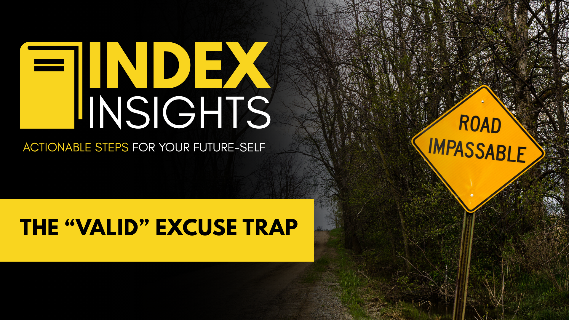 The “Valid” Excuse Trap