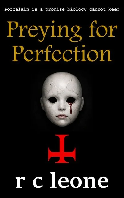 Book cover for "Preying for Perfection" by r c leone