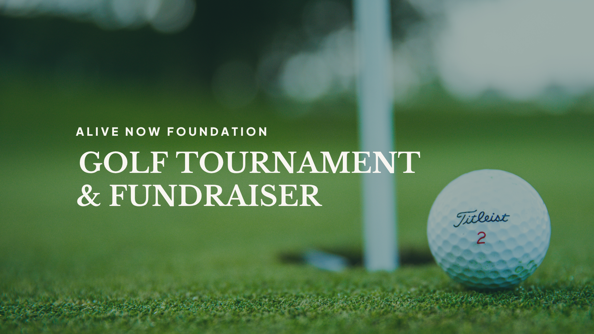 Alive Now Foundation Golf Tournament Fundraiser