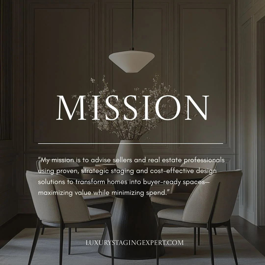 With decades of hands-on staging experience, I advise home sellers and real estate agents on how to strategically prepare and stage a property for success&mdash;before it hits the market.

Preparation is everything. Expertise makes the difference.

#