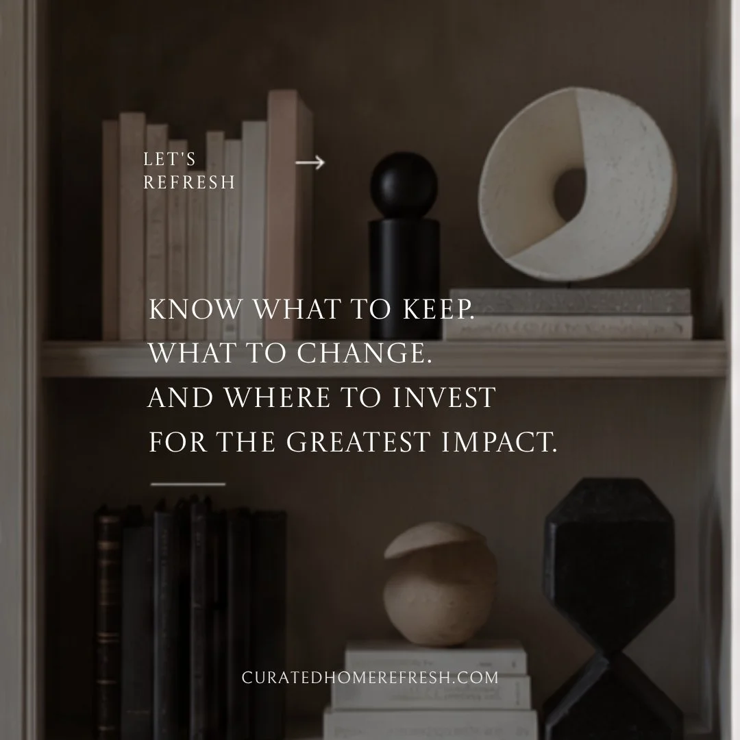 Knowing what to add is important. Knowing what to keep, what to change, and where to invest is what makes a refresh truly transformative.

At Curated Home Refresh, we look at your space with fresh eyes&mdash;identifying what already works, what could
