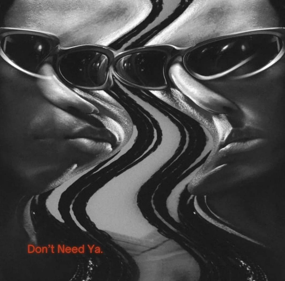 Don't Need Ya.