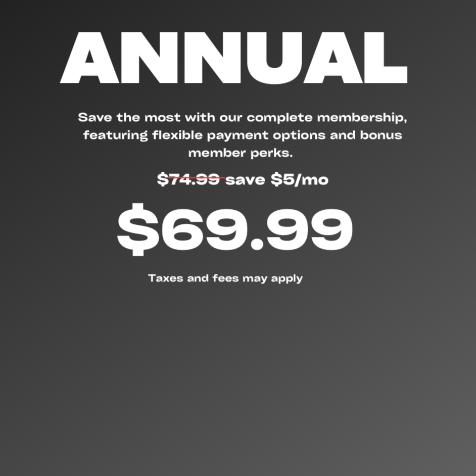 Advertisement for annual membership with a discounted price of $69.99, reduced from $74.99, highlighting savings of $5 per month, with details about flexible payment options and potential taxes and fees.