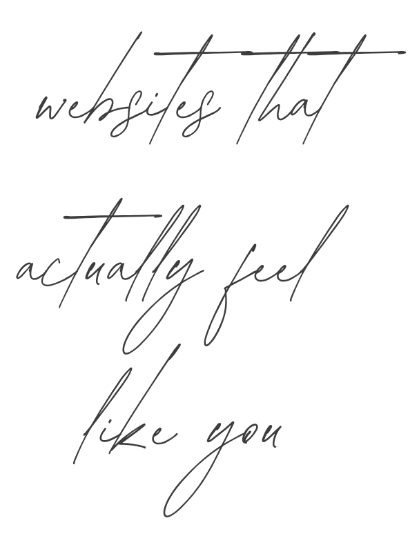 Black background with elegant, cursive gray text that reads, "websites that actually feel like you."