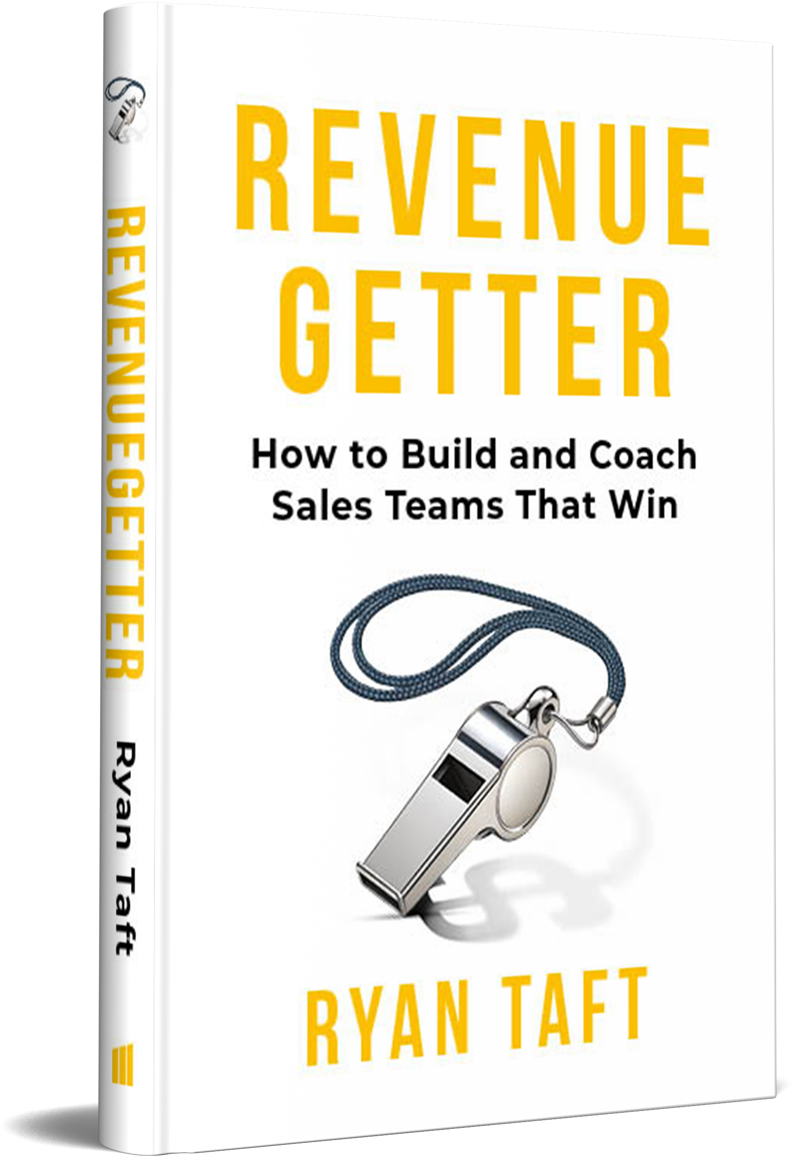 Book titled "Revenue Getter: How to Build and Coach Sales Teams That Win" by Ryan Taft, featuring an image of a silver whistle with a black lanyard on the cover.