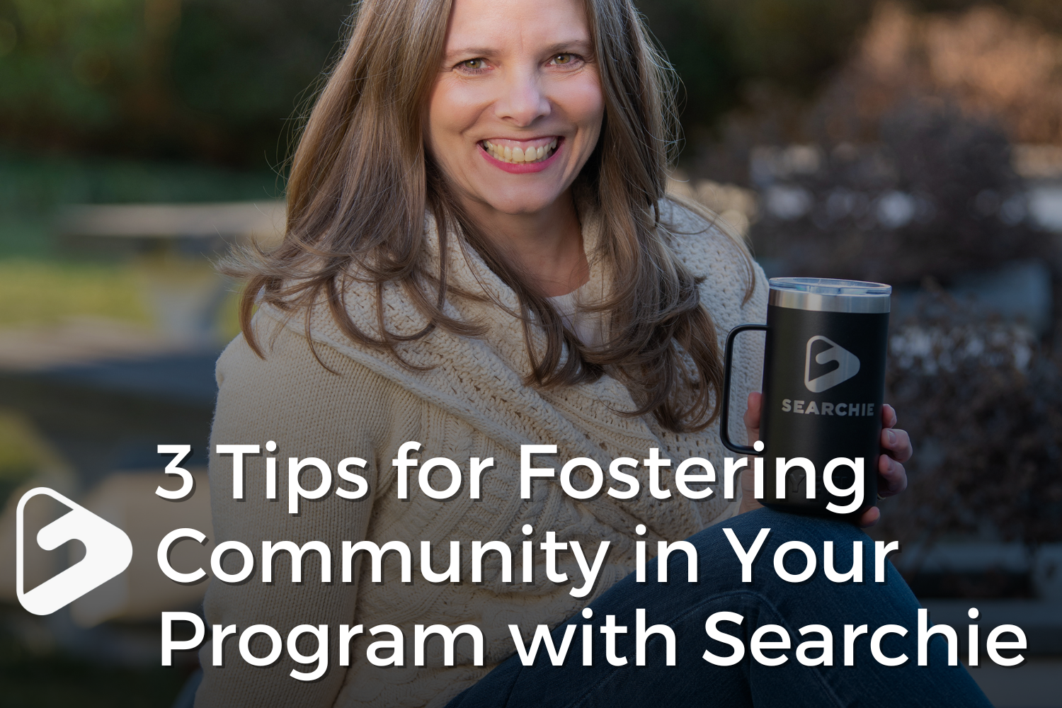 3 Tips for Fostering Community in Your Program with Searchie