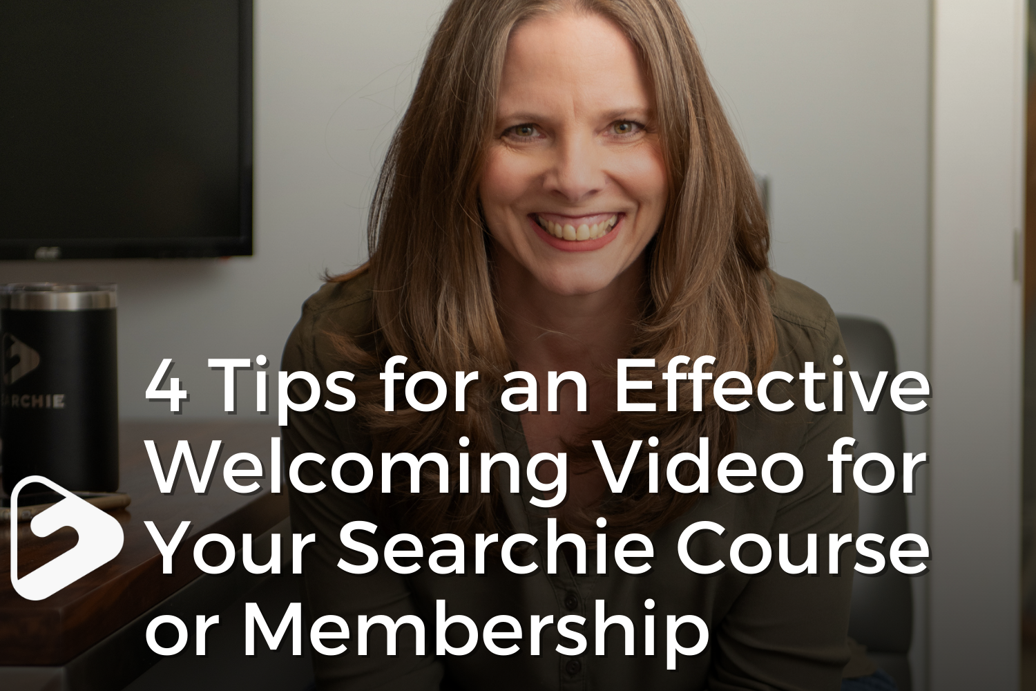 4 Tips for an Effective Welcoming Video for Your Searchie Course or Membership