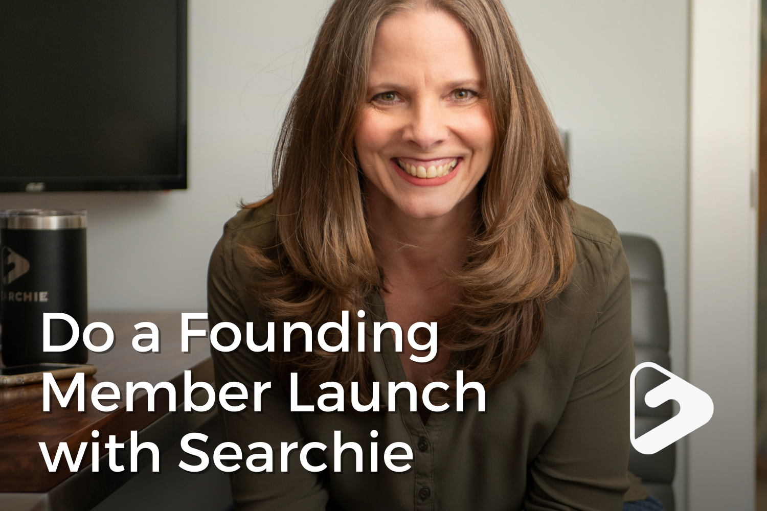 Do a Founding Member Launch with Searchie
