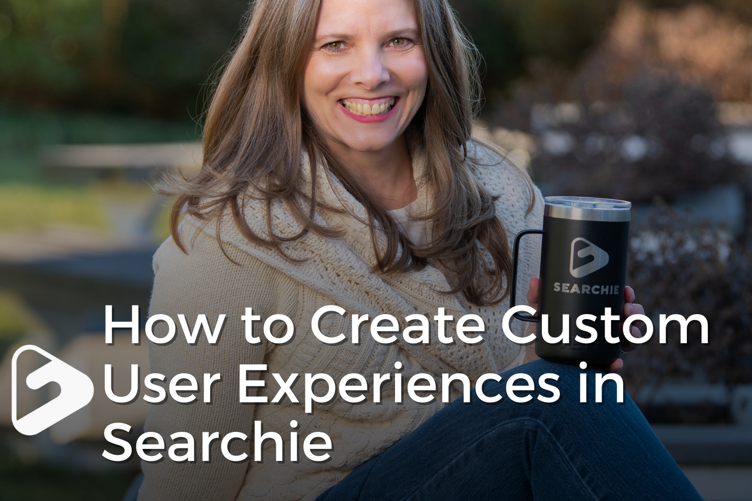 How to Create Custom User Experiences in Searchie