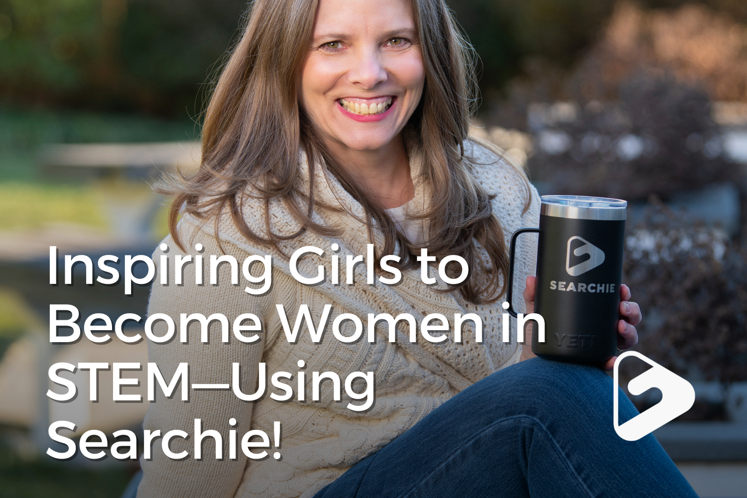 Inspiring Girls to Become Women in STEM—Using Searchie!