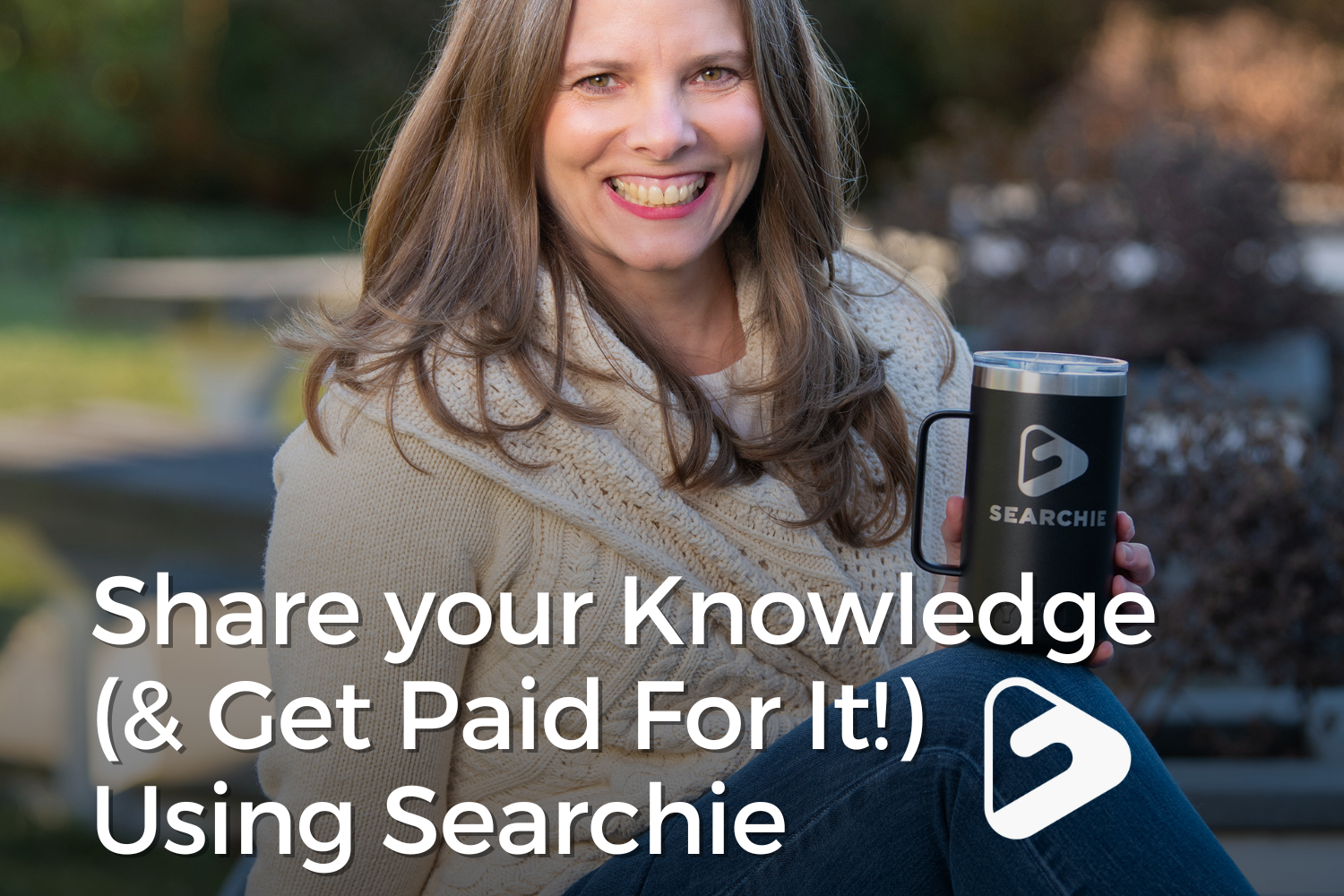 Share Your Knowledge (&amp; Get Paid for It!) Using Searchie