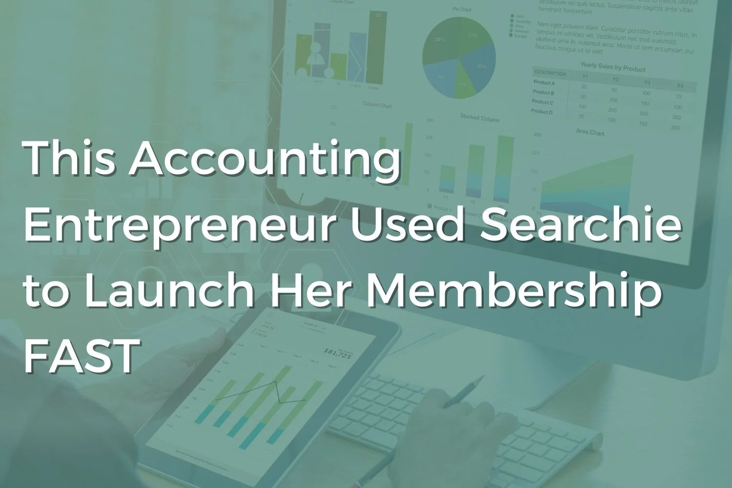 This Accounting Entrepreneur Used Searchie to Launch Her Membership FAST