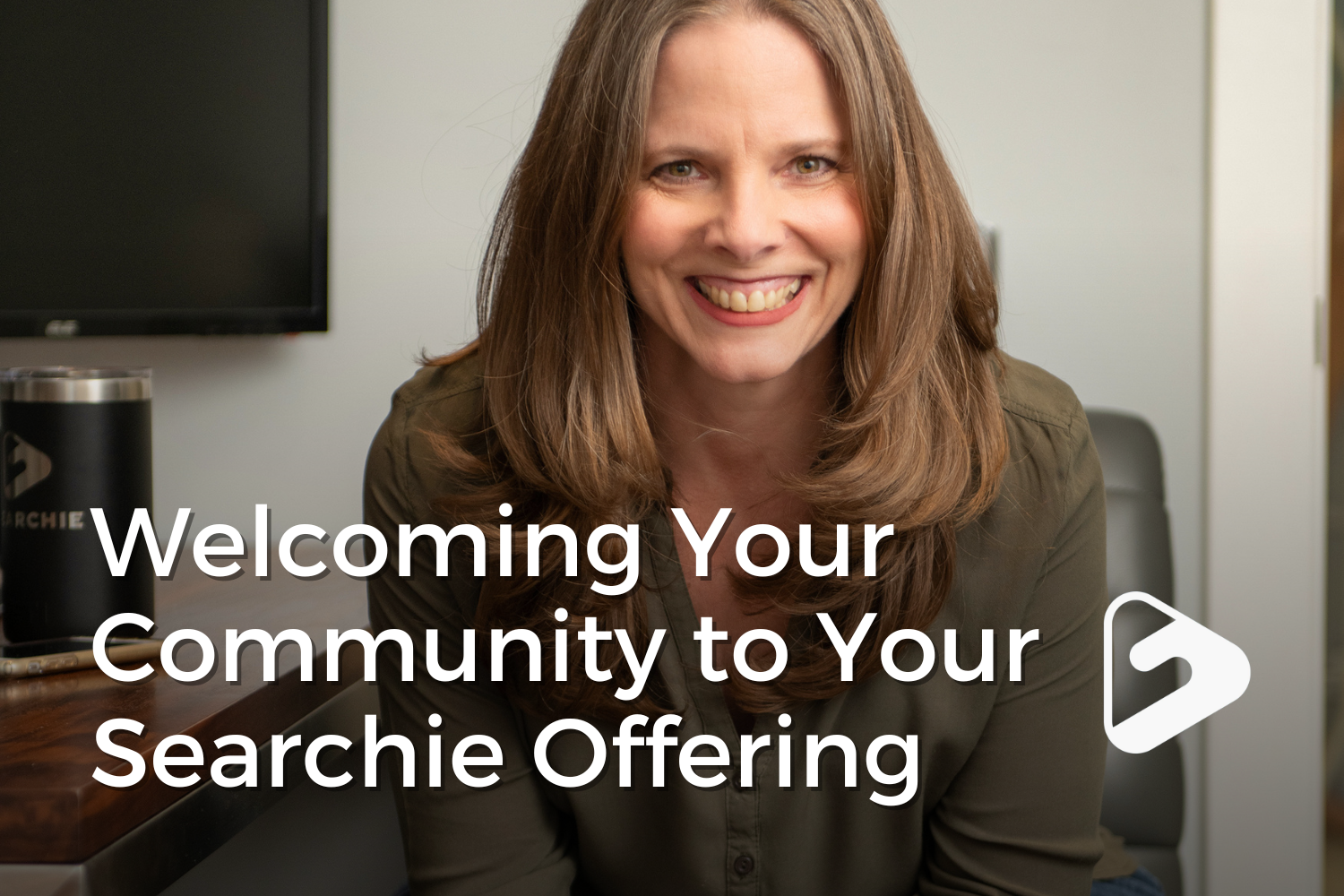 Welcoming Your Community to Your Searchie Offering