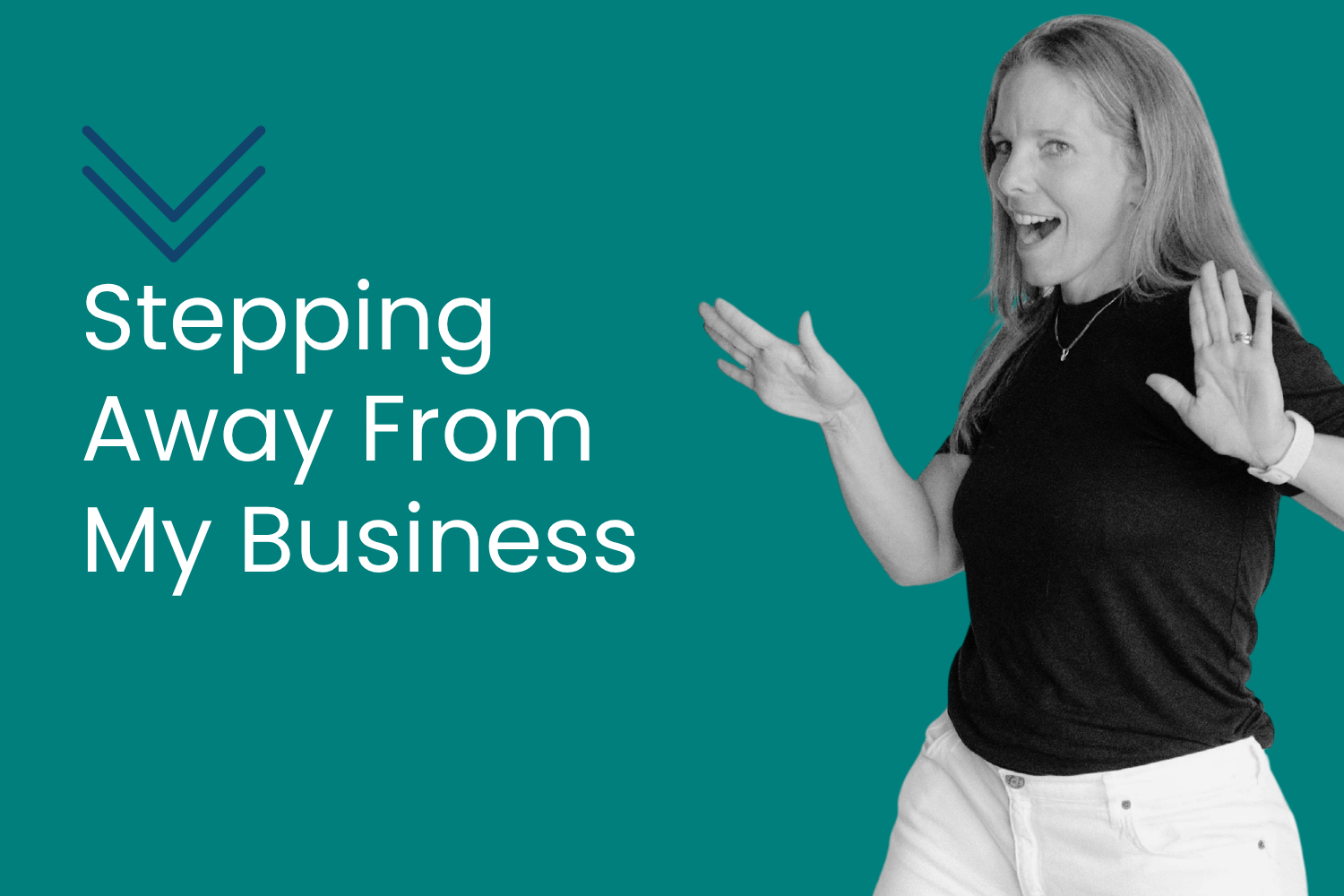 Stepping Away From My Business