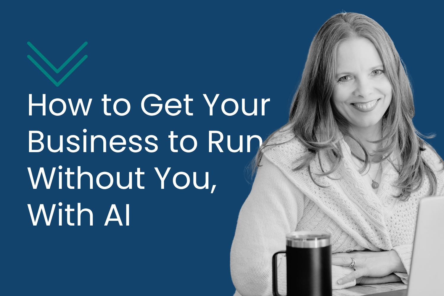 How to Get Your Business to Run Without You, With AI