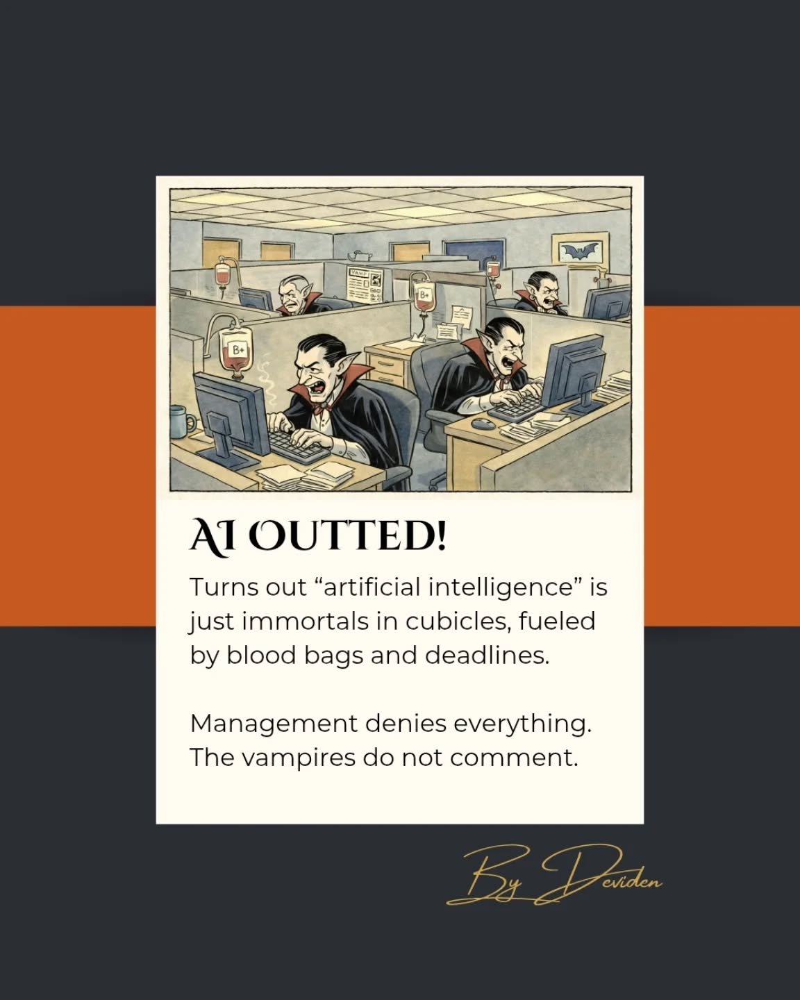 They don&rsquo;t sleep.
They don&rsquo;t age.
They definitely don&rsquo;t unionize.
Call it AI if it helps you cope.

#vampirefiction
#monarchofash 
#UrbanFantasy 
#darkfantasy
