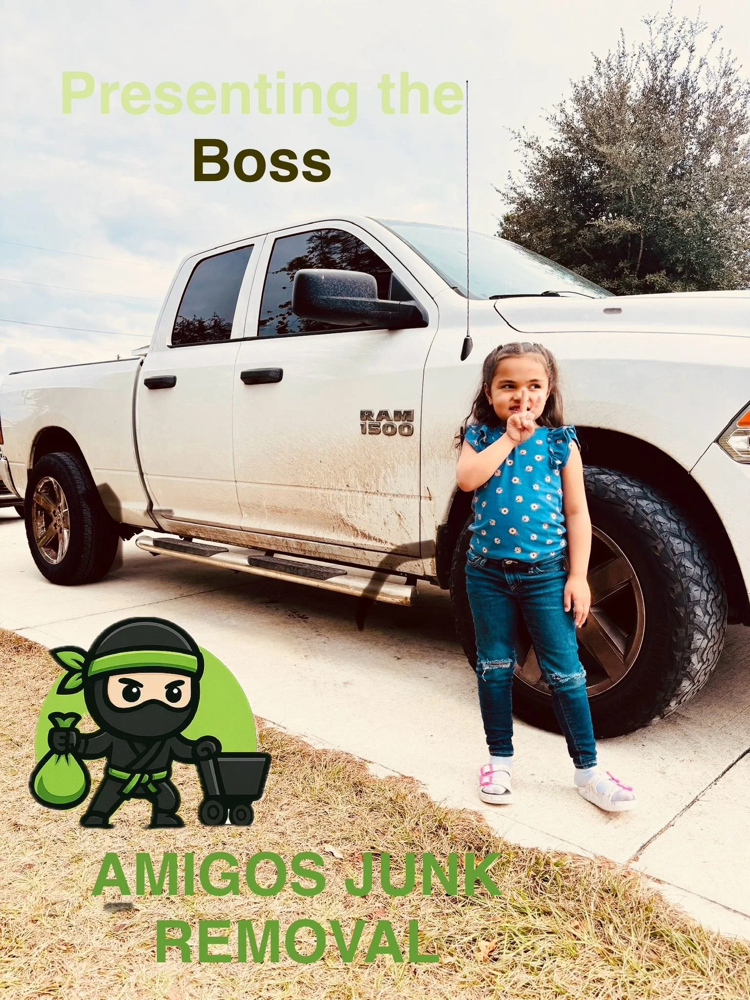 A young girl standing next to a dirty white RAM 1500 pickup truck with muddy side panels on a driveway, with text overlay saying "Presenting the Boss" and a cartoon ninja holding a trash bag, with below text "Amigos Junk Removal".