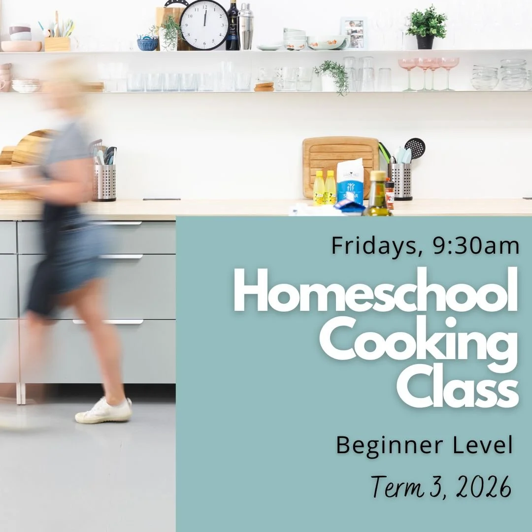 Homeschool Class Term 3 - Beginner Cooks - Friday 9:30am