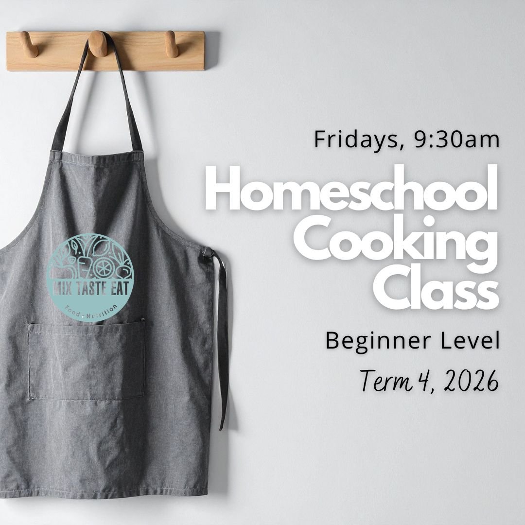 Homeschool Term 4 - Beginner Cooks - Fridays 9:30am