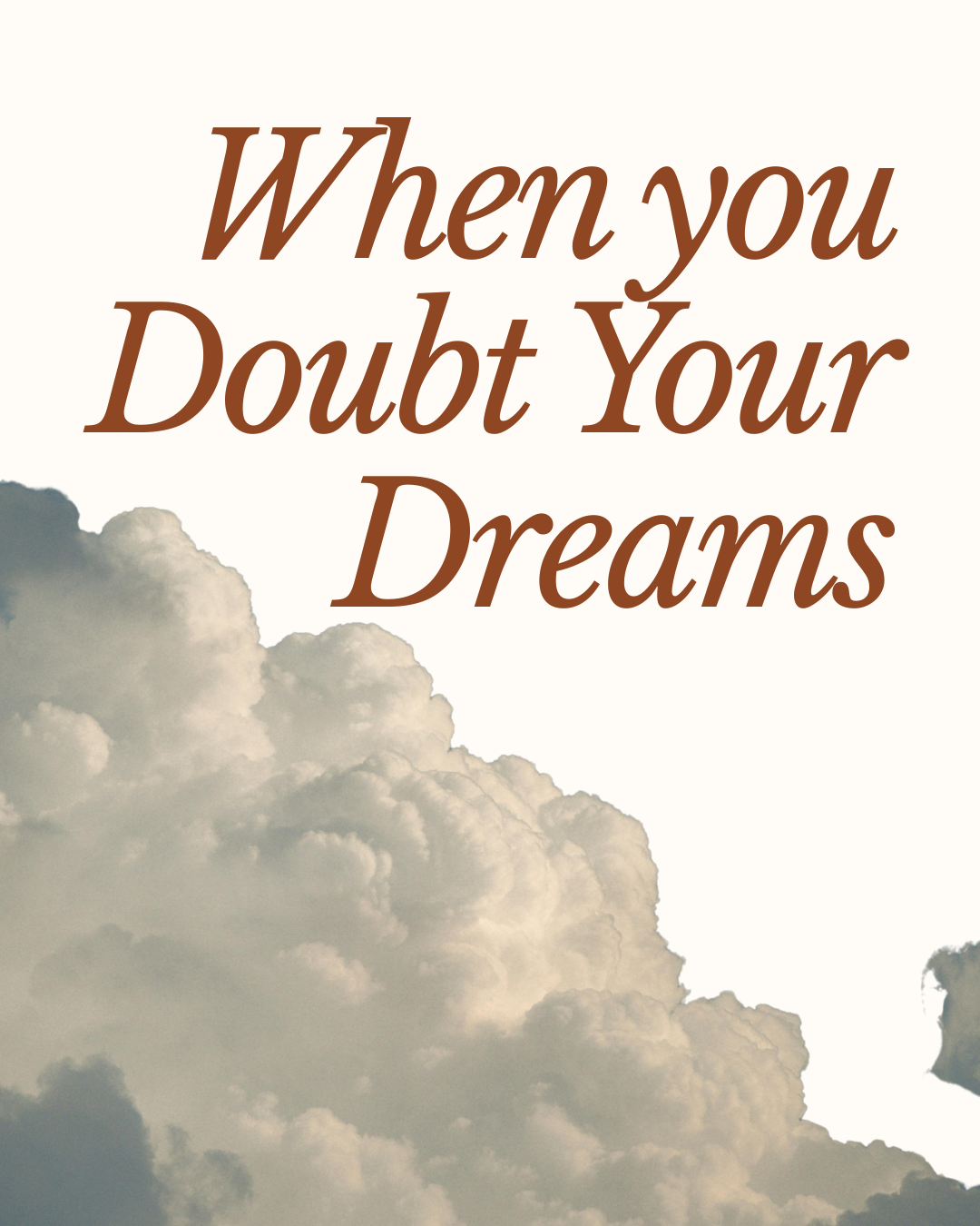 How to Trust Yourself When You Doubt Your Dreams