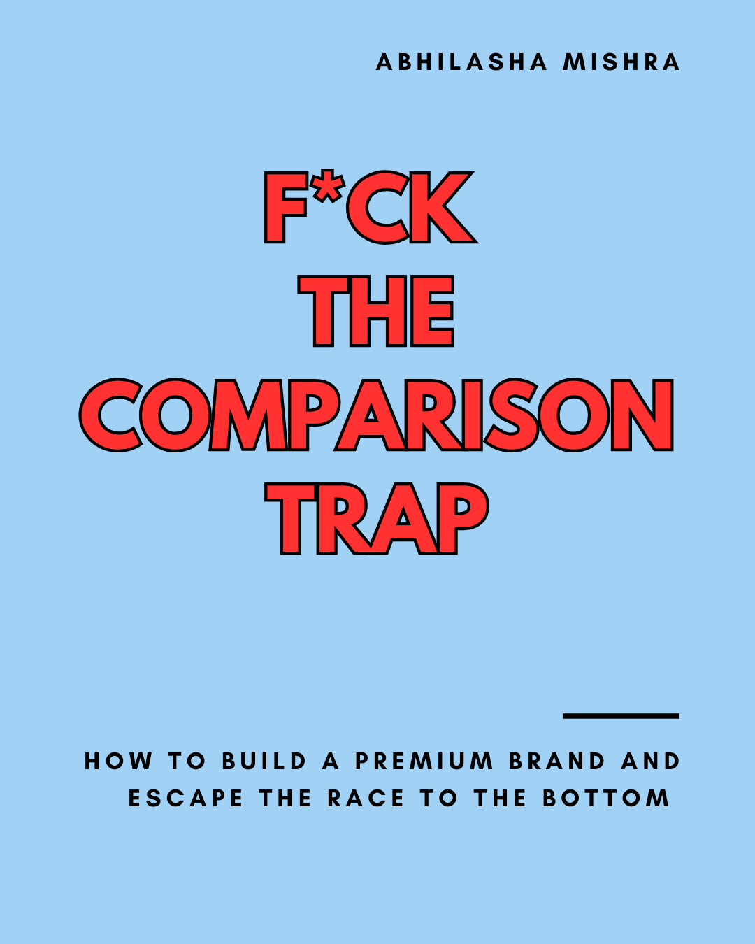F*CK THE COMPARISION TRAP