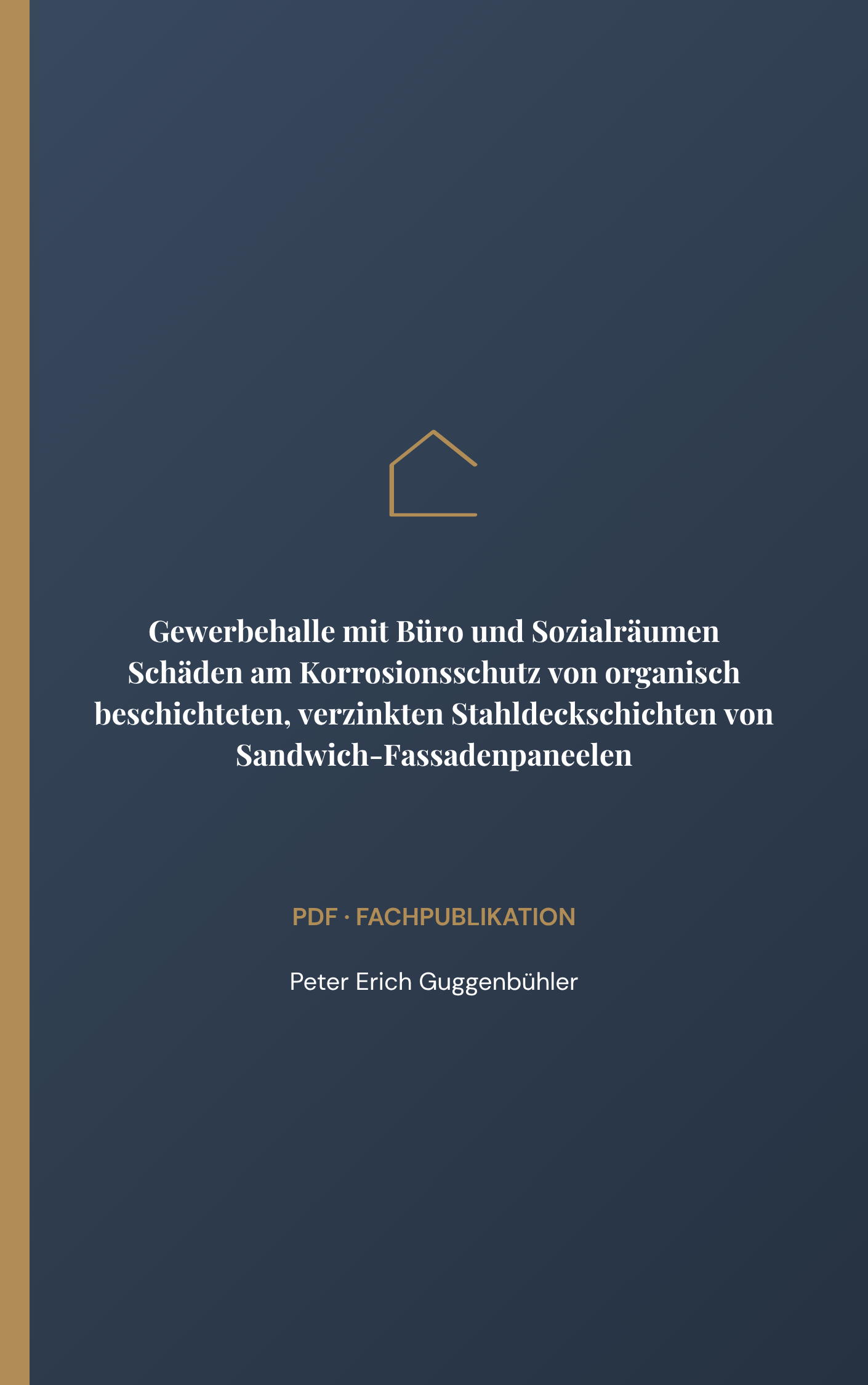 Gewerbehalle mit Büro und Sozialräumen Schäden am Korrosionsschutz von organisch beschichteten, verzinkten Stahldeckschichten von Sandwich-Fassadenpaneelen