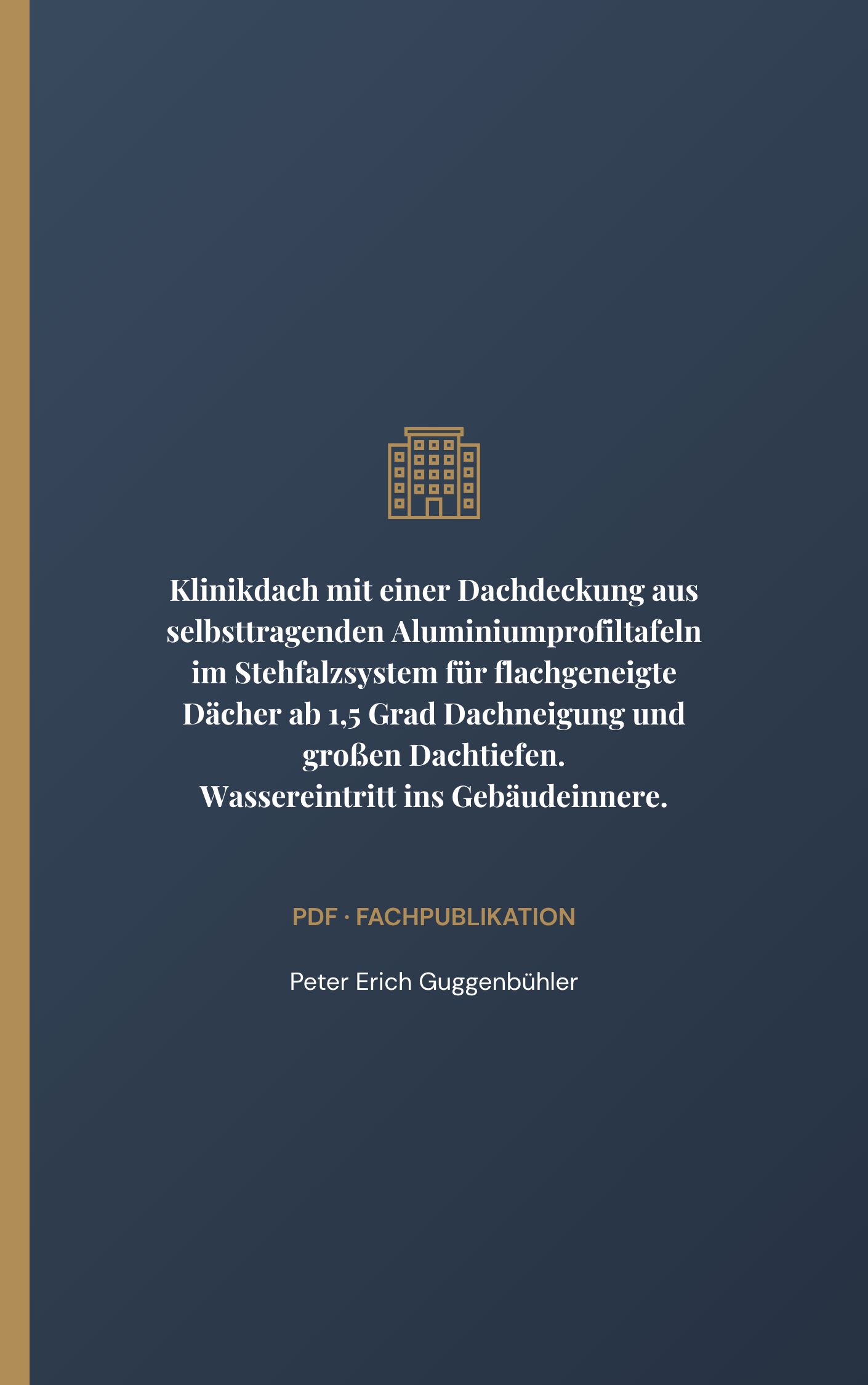 Klinikdach mit einer Dachdeckung aus selbsttragenden Aluminiumprofiltafeln im Stehfalzsystem für flachgeneigte Dächer ab 1,5 Grad Dachneigung und großen Dachtiefen. Wassereintritt ins Gebäudeinnere.